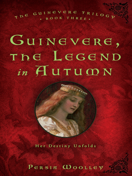 Title details for Guinevere, the Legend in Autumn by Persia Woolley - Available